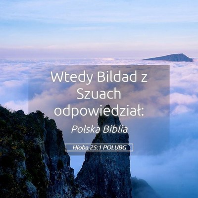 Picture 05 - Hioba 25:1 POLUBG - Wtedy Bildad z Szuach - Bible Verse Picture