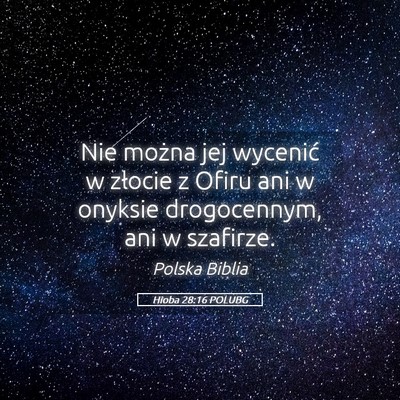 Picture 05 - Hioba 28:16 POLUBG - Nie można jej wycenić w złocie z Ofiru ani w - Bible Verse Picture