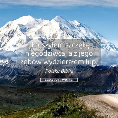Picture 05 - Hioba 29:17 POLUBG - I kruszyłem szczękę niegodziwca, a z jego - Bible Verse Picture