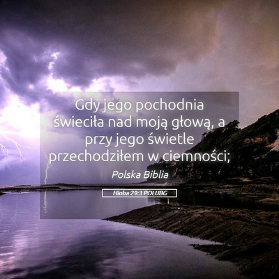 Picture 05 - Hioba 29:3 POLUBG - Gdy jego pochodnia świeciła nad moją głową, - Bible Verse Picture