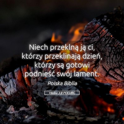 Picture 05 - Hioba 3:8 POLUBG - Niech przeklną ją ci, którzy przeklinają - Bible Verse Picture
