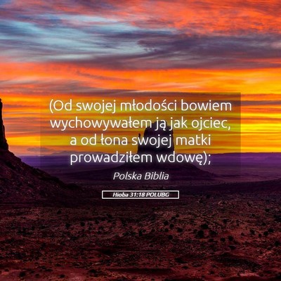 Picture 05 - Hioba 31:18 POLUBG - (Od swojej młodości bowiem wychowywałem ją - Bible Verse Picture