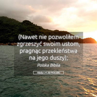 Picture 05 - Hioba 31:30 POLUBG - (Nawet nie pozwoliłem zgrzeszyć swoim ustom, - Bible Verse Picture