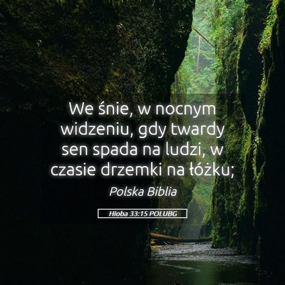 Picture 05 - Hioba 33:15 POLUBG - We śnie, w nocnym widzeniu, gdy twardy sen spada - Bible Verse Picture