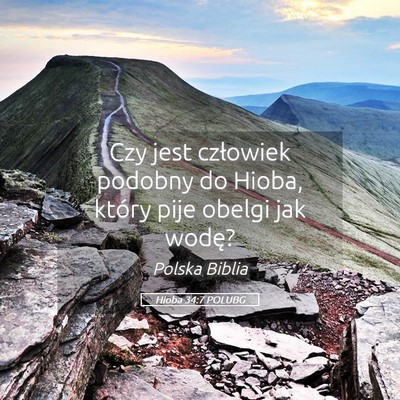 Picture 05 - Hioba 34:7 POLUBG - Czy jest człowiek podobny do Hioba, który pije - Bible Verse Picture
