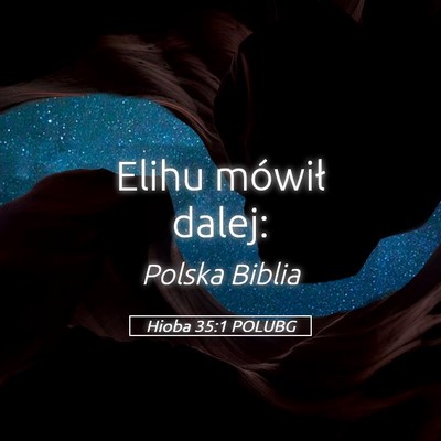 Picture 05 - Hioba 35:1 POLUBG - Elihu mówił - Bible Verse Picture