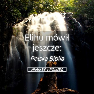 Picture 05 - Hioba 36:1 POLUBG - Elihu mówił - Bible Verse Picture