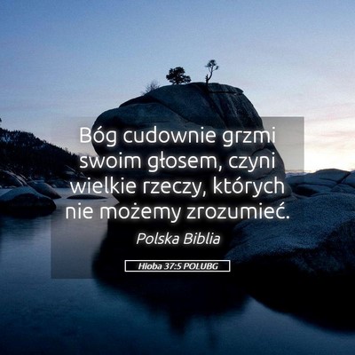 Picture 05 - Hioba 37:5 POLUBG - Bóg cudownie grzmi swoim głosem, czyni wielkie - Bible Verse Picture