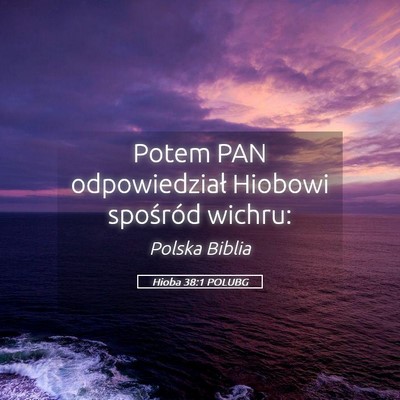 Picture 05 - Hioba 38:1 POLUBG - Potem PAN odpowiedział Hiobowi spośród - Bible Verse Picture