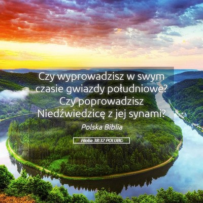 Picture 05 - Hioba 38:32 POLUBG - Czy wyprowadzisz w swym czasie gwiazdy - Bible Verse Picture