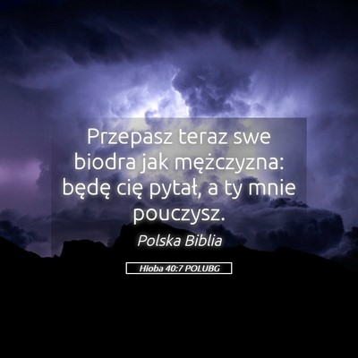Picture 05 - Hioba 40:7 POLUBG - Przepasz teraz swe biodra jak mężczyzna: będę - Bible Verse Picture