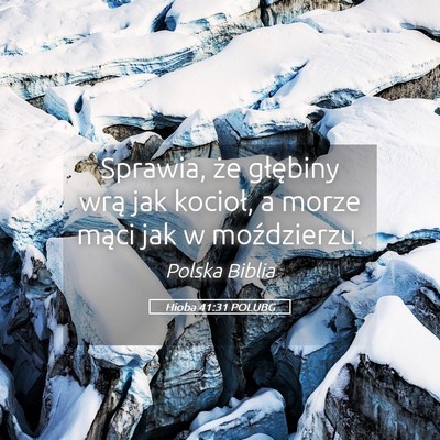 Picture 05 - Hioba 41:31 POLUBG - Sprawia, że głębiny wrą jak kocioł, a morze - Bible Verse Picture