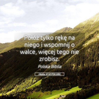 Picture 05 - Hioba 41:8 POLUBG - Połóż tylko rękę na niego i wspomnij o - Bible Verse Picture