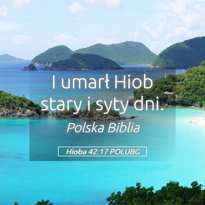 Picture 05 - Hioba 42:17 POLUBG - I umarł Hiob stary i syty - Bible Verse Picture