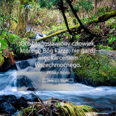 Picture 05 - Hioba 5:17 POLUBG - Oto błogosławiony człowiek, którego Bóg - Bible Verse Picture