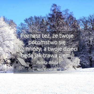 Picture 05 - Hioba 5:25 POLUBG - Poznasz też, że twoje potomstwo się rozmnoży, - Bible Verse Picture