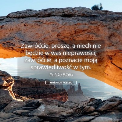 Picture 05 - Hioba 6:29 POLUBG - Zawróćcie, proszę, a niech nie będzie w was - Bible Verse Picture
