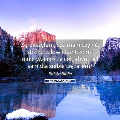 Picture 05 - Hioba 7:20 POLUBG - Zgrzeszyłem, cóż mam czynić, stróżu - Bible Verse Picture