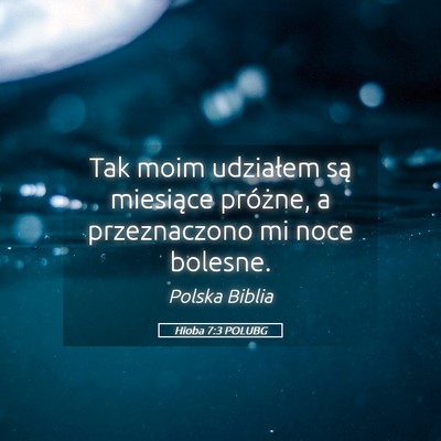 Picture 05 - Hioba 7:3 POLUBG - Tak moim udziałem są miesiące próżne, a - Bible Verse Picture