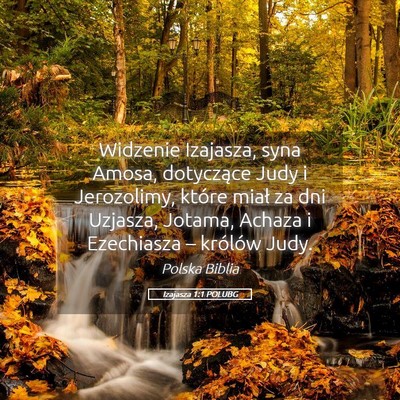 Picture 05 - Izajasza 1:1 POLUBG - Widzenie Izajasza, syna Amosa, dotyczące Judy i - Bible Verse Picture