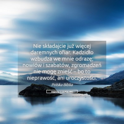 Picture 05 - Izajasza 1:13 POLUBG - Nie składajcie już więcej daremnych ofiar. - Bible Verse Picture