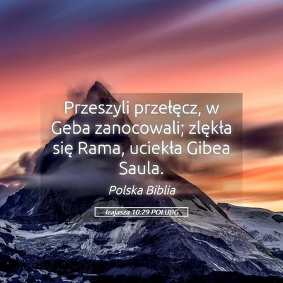 Picture 05 - Izajasza 10:29 POLUBG - Przeszyli przełęcz, w Geba zanocowali; zlękła - Bible Verse Picture