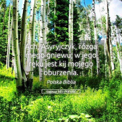 Picture 05 - Izajasza 10:5 POLUBG - Ach, Asyryjczyk, rózga mego gniewu; w jego ręku - Bible Verse Picture