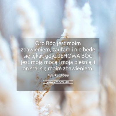 Picture 05 - Izajasza 12:2 POLUBG - Oto Bóg jest moim zbawieniem, zaufam i nie - Bible Verse Picture