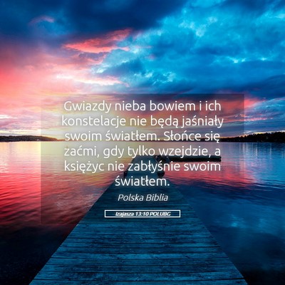 Picture 05 - Izajasza 13:10 POLUBG - Gwiazdy nieba bowiem i ich konstelacje nie będą - Bible Verse Picture