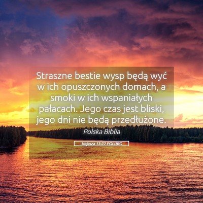 Picture 05 - Izajasza 13:22 POLUBG - Straszne bestie wysp będą wyć w ich - Bible Verse Picture