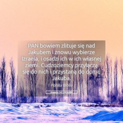 Picture 05 - Izajasza 14:1 POLUBG - PAN bowiem zlituje się nad Jakubem i znowu - Bible Verse Picture