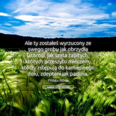 Picture 05 - Izajasza 14:19 POLUBG - Ale ty zostałeś wyrzucony ze swego grobu jak - Bible Verse Picture