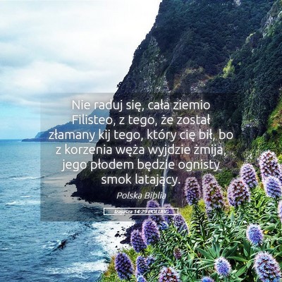 Picture 05 - Izajasza 14:29 POLUBG - Nie raduj się, cała ziemio Filisteo, z tego, - Bible Verse Picture