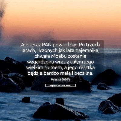 Picture 05 - Izajasza 16:14 POLUBG - Ale teraz PAN powiedział: Po trzech latach, - Bible Verse Picture
