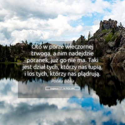 Picture 05 - Izajasza 17:14 POLUBG - Oto w porze wieczornej trwoga, a nim nadejdzie - Bible Verse Picture
