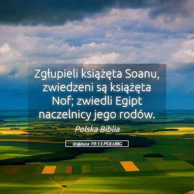 Picture 05 - Izajasza 19:13 POLUBG - Zgłupieli książęta Soanu, zwiedzeni są - Bible Verse Picture