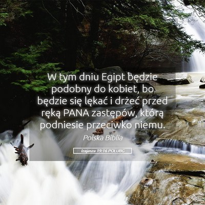 Picture 05 - Izajasza 19:16 POLUBG - W tym dniu Egipt będzie podobny do kobiet, bo - Bible Verse Picture
