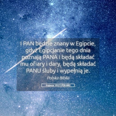 Picture 05 - Izajasza 19:21 POLUBG - I PAN będzie znany w Egipcie, gdyż Egipcjanie - Bible Verse Picture