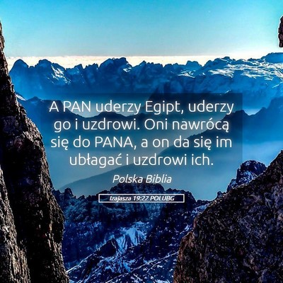 Picture 05 - Izajasza 19:22 POLUBG - A PAN uderzy Egipt, uderzy go i uzdrowi. Oni - Bible Verse Picture