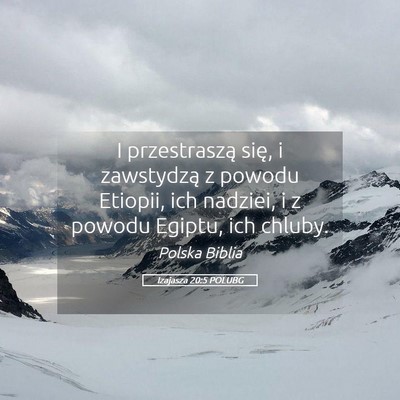 Picture 05 - Izajasza 20:5 POLUBG - I przestraszą się, i zawstydzą z powodu - Bible Verse Picture