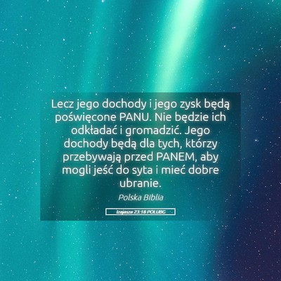 Picture 05 - Izajasza 23:18 POLUBG - Lecz jego dochody i jego zysk będą poświęcone - Bible Verse Picture