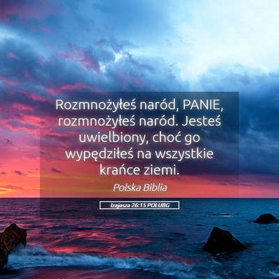 Picture 05 - Izajasza 26:15 POLUBG - Rozmnożyłeś naród, PANIE, rozmnożyłeś - Bible Verse Picture