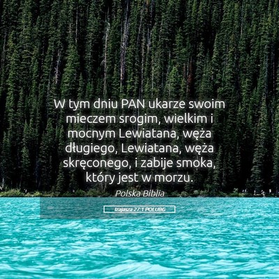 Picture 05 - Izajasza 27:1 POLUBG - W tym dniu PAN ukarze swoim mieczem srogim, - Bible Verse Picture
