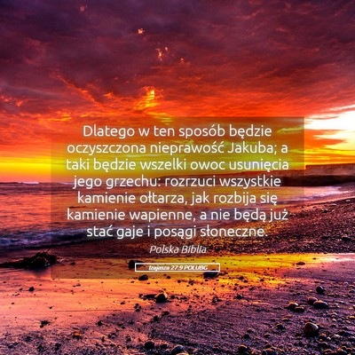 Picture 05 - Izajasza 27:9 POLUBG - Dlatego w ten sposób będzie oczyszczona - Bible Verse Picture