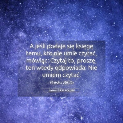 Picture 05 - Izajasza 29:12 POLUBG - A jeśli podaje się księgę temu, kto nie umie - Bible Verse Picture