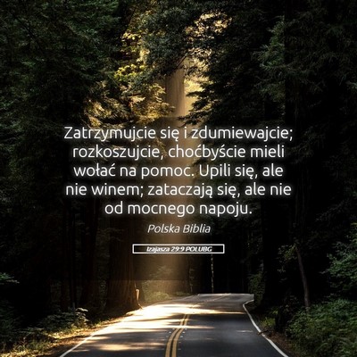Picture 05 - Izajasza 29:9 POLUBG - Zatrzymujcie się i zdumiewajcie; rozkoszujcie, - Bible Verse Picture