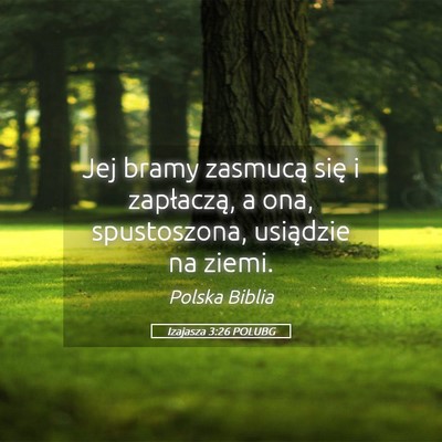Picture 05 - Izajasza 3:26 POLUBG - Jej bramy zasmucą się i zapłaczą, a ona, - Bible Verse Picture