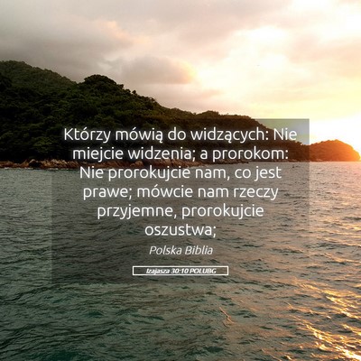 Picture 05 - Izajasza 30:10 POLUBG - Którzy mówią do widzących: Nie miejcie - Bible Verse Picture