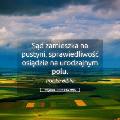Picture 05 - Izajasza 32:16 POLUBG - Sąd zamieszka na pustyni, sprawiedliwość - Bible Verse Picture