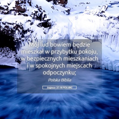 Picture 05 - Izajasza 32:18 POLUBG - Mój lud bowiem będzie mieszkał w przybytku - Bible Verse Picture
